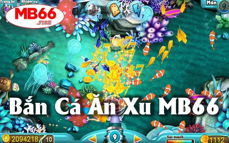 Bắn Cá Ăn Xu MB66 - Trải Nghiệm Giải Trí Đỉnh Cao