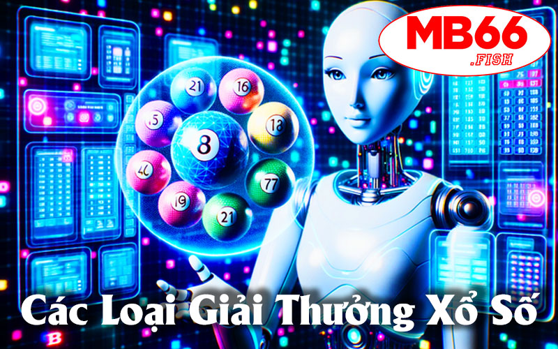 Các Loại Giải Thưởng Xổ Số MB66